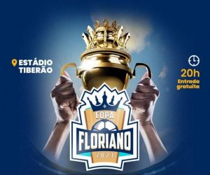 Copa Floriano: sorteio define jogos das quartas de finais e disputa já começa nesta terça (10)