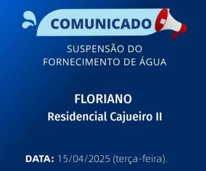 Fornecimento de água é suspenso temporariamente no Residencial Cajueiro II, em Floriano