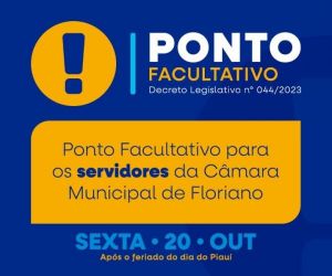 Servidores da Câmara Municipal de Floriano recebem ponto facultativo em pós-feriado