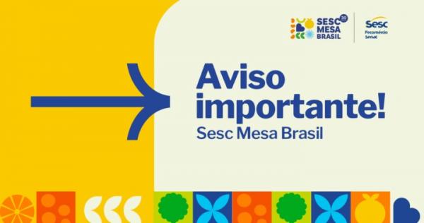 Aviso importante sobre o Sesc Mesa Brasil
