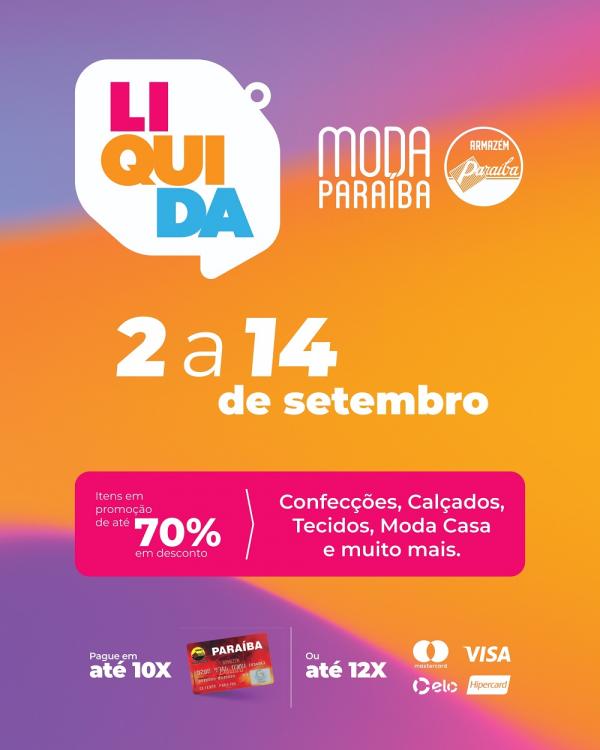 Liquida Moda Paraíba: Descontos de até 70% de 2 a 14 de setembro em Floriano