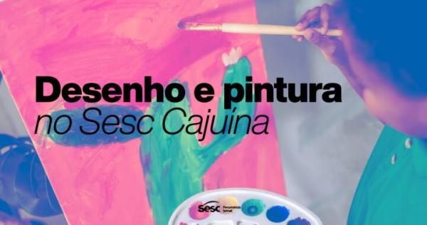 Sesc Cajuína abre turmas de Desenho e Pintura