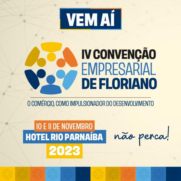IV Conven&ccedil;&atilde;o Empresarial de Floriano(Imagem:Divulga&ccedil;&atilde;o)