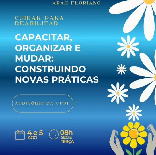 APAE Floriano realiza capacitação "Capacitar, Organizar e Mudar" nos dias 4 e 5 de agosto