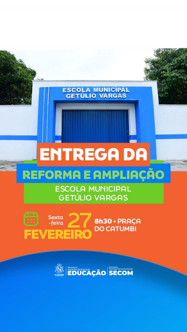 Prefeitura de Floriano entrega reforma e ampliação da Escola Municipal Getúlio Vargas