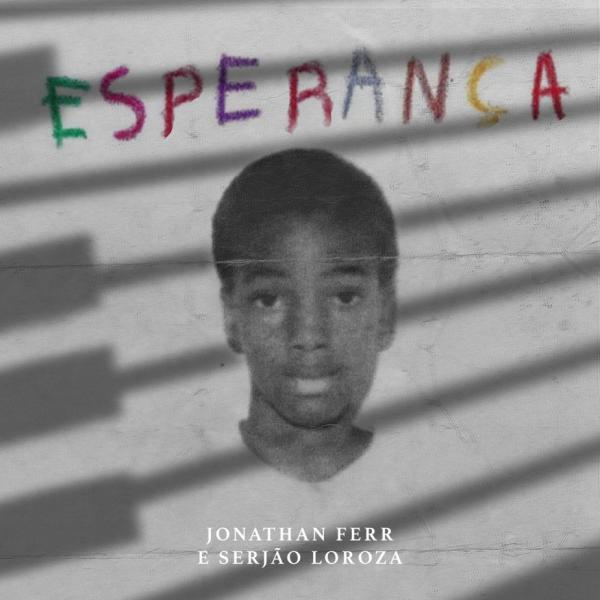 Pianista Jonathan Ferr recorre à voz de Serjão Loroza para mandar o recado de "Esperança"