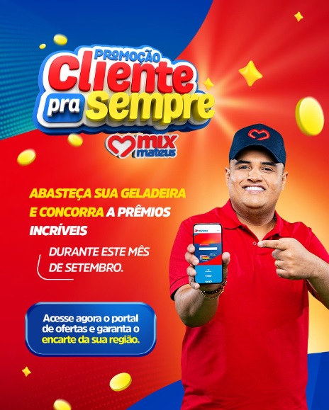 Promoção Cliente Pra Sempre no Mix Mateus: Super prêmios e ofertas incríveis no mês de setembro