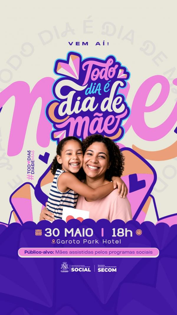 Prefeitura de Floriano promove noite especial em homenagem &agrave;s m&atilde;es assistidas por programas sociais(Imagem:Secom)