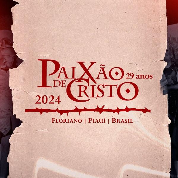 Inscrições abertas: Participe do elenco principal da Paixão de Cristo 2024 em Floriano