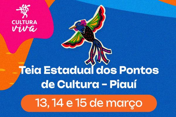 Teresina sedia Teia Estadual dos Pontos de Cultura do Piauí de 13 a 15 de março