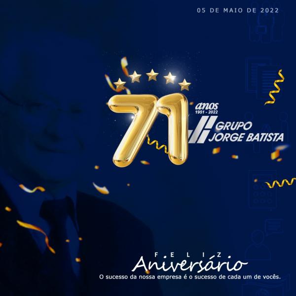 Anivers&aacute;rio de 71 anos do Grupo Jorge Batista.(Imagem:Divulga&ccedil;&atilde;o)